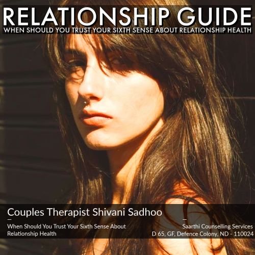 relationship guide by shivani misri sadhoo on when should you trust your sixth sense