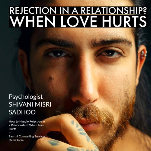How to Handle Rejection in a Relationship? When Love Hurts How to Handle Rejection in a Relationship? When Love Hurts