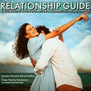 commited relationship tips by shivani misri sadhoo