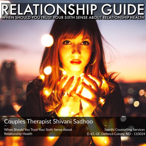 When Should You Trust Your Sixth Sense About Relationship Health? When Should You Trust Your Sixth Sense About Relationship Health?