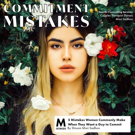 5 Mistakes Women Commonly Make When They Want a Guy to Commit 5 Mistakes Women Commonly Make When They Want a Guy to Commit