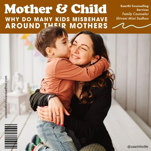 Why Do Many Kids Misbehave Around Their Mothers? Why Do Many Kids Misbehave Around Their Mothers?