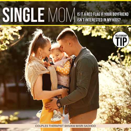 Single Mom – What is a Red Flag with Your New Boyfriend? Single Mom – What is a Red Flag with Your New Boyfriend?
