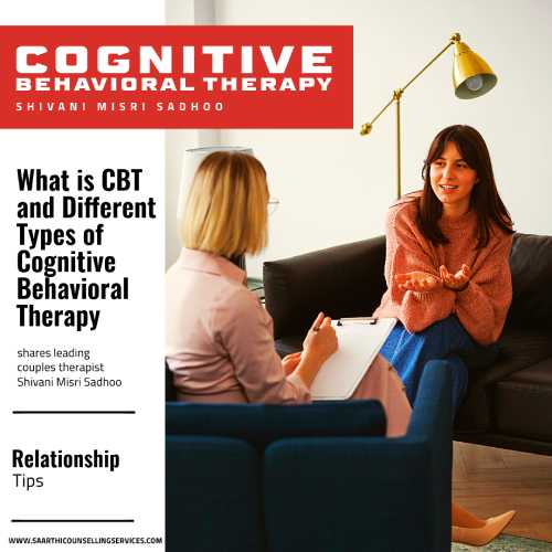 What is Cognitive Behavioral Therapy (CBT) and its Different Types? What is Cognitive Behavioral Therapy (CBT) and its Different Types?