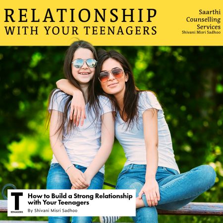 How to Build a Strong Relationship with Your Teenagers? How to Build a Strong Relationship with Your Teenagers?