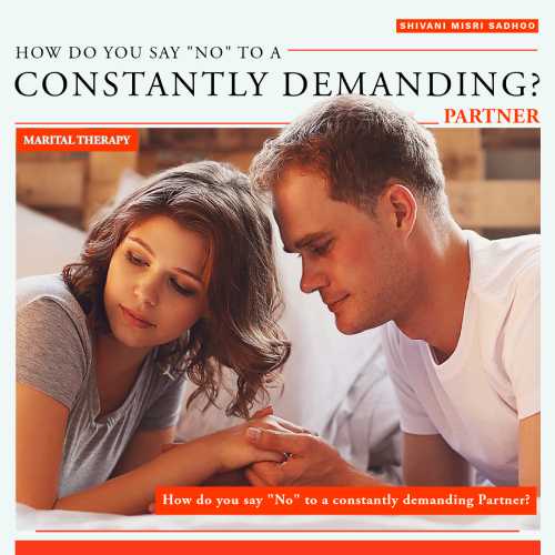 How Do You Say “No” to a Constantly Demanding Partner? How Do You Say “No” to a Constantly Demanding Partner?