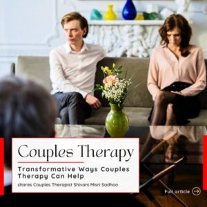 How Exactly Does Couples Therapy Work for Indian Couples?