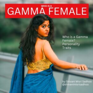 Gamma Female Personality Indian women Traits relationship counselling