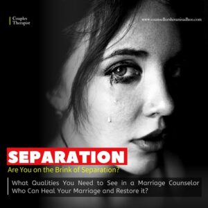 marriage separation - Qualities of good Marriage Counsellor