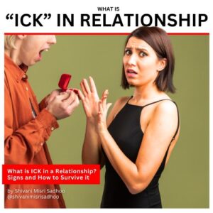 What is ICK in Relationship by Shivani Misri Sadhoo