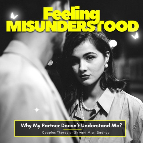 Why doesn't your partner seem to understand you?