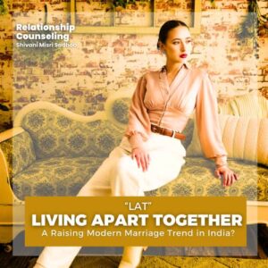 Living Apart Together new marriage trend