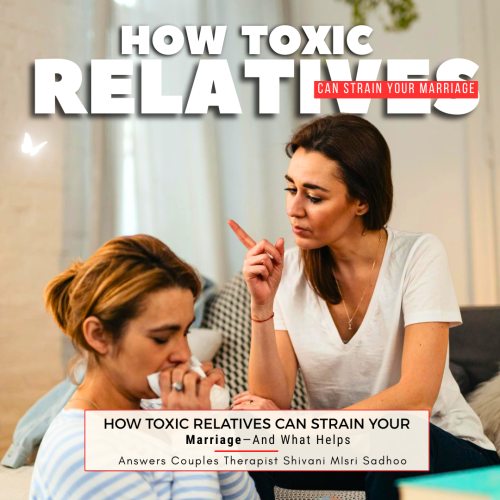 how to protect your marriage from toxic relatives?