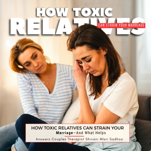 How Toxic Relatives Can Strain Your Marriage – And What Helps How Toxic Relatives Can Strain Your Marriage – And What Helps