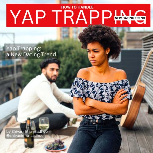 How to Handle “Yap Trapping” a New Dating Trend How to Handle “Yap Trapping” a New Dating Trend