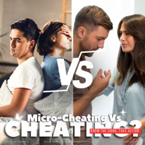 Micro-Cheating Vs Cheating relationship counselling Tips