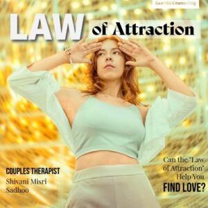 Law of Attraction Help You Find Love - Marriage Counselor Shivani Misri Sadhoo