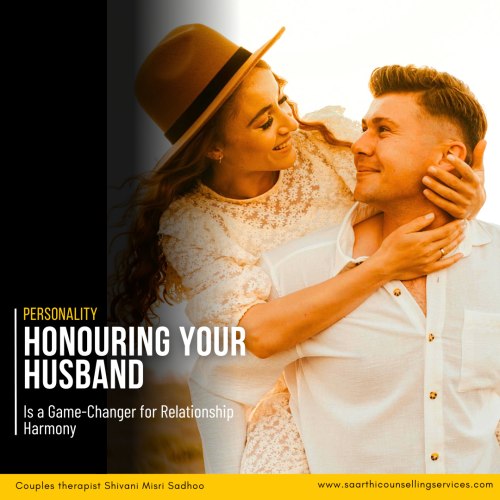 Honor Your Husband relationship counselling Shivani Misri Sadhoo