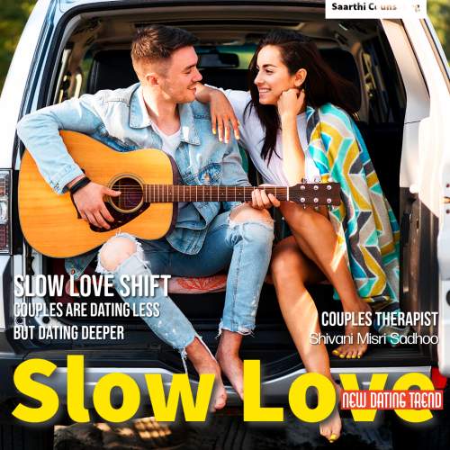 Slow Love couples dating Less deepthful couples counsellor Shivani Misri Sadhoo