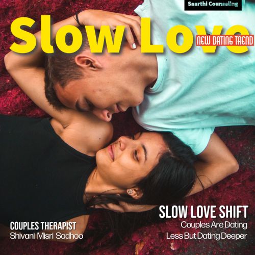 Slow Love couples dating Less deepthful couples counsellor Shivani Misri Sadhoo