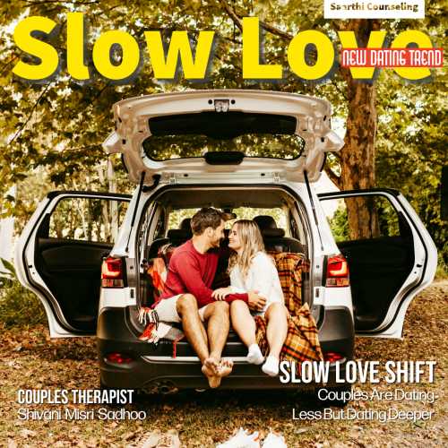 Slow Love couples dating Less deepthful couples counsellor Shivani Misri Sadhoo