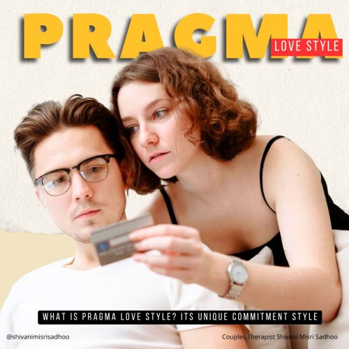 Pragma love style unique commitment style explained Shivani Misri Sadhoo