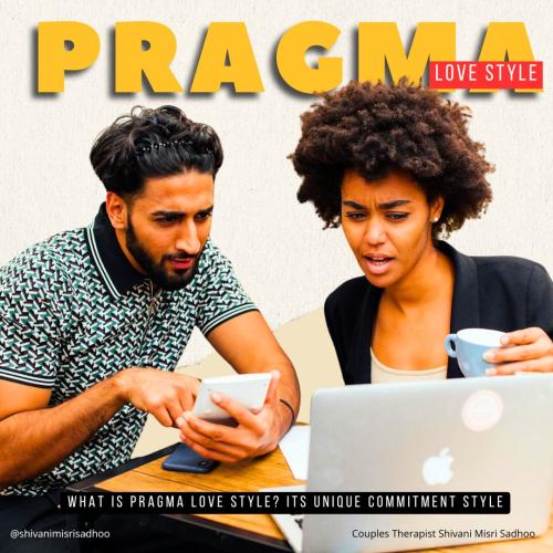 Pragma love style unique commitment style explained Shivani Misri Sadhoo