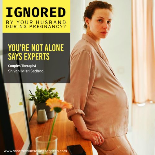 Ignored by Your Husband During Pregnancy - Marriage Counselling tips by Shivani Misri Sadhoo