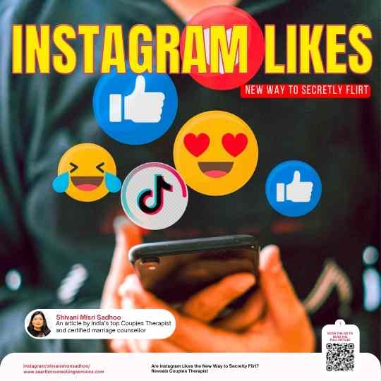 Instagram Likes Secretly Flirt trend couples therapist Shivani Misri Sadhoo