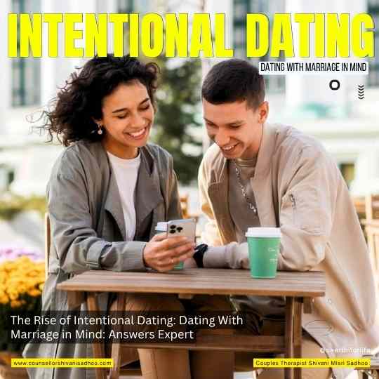 The Rise of Intentional Dating: Dating With Marriage in Mind