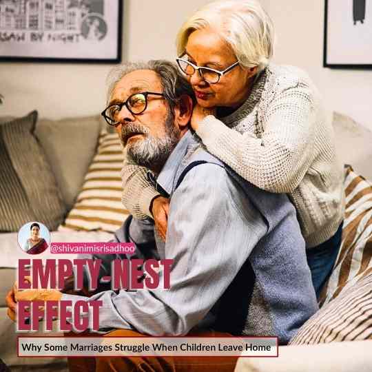The Empty Nest Effects Shares Couples Therapist Shivani Sadhoo
