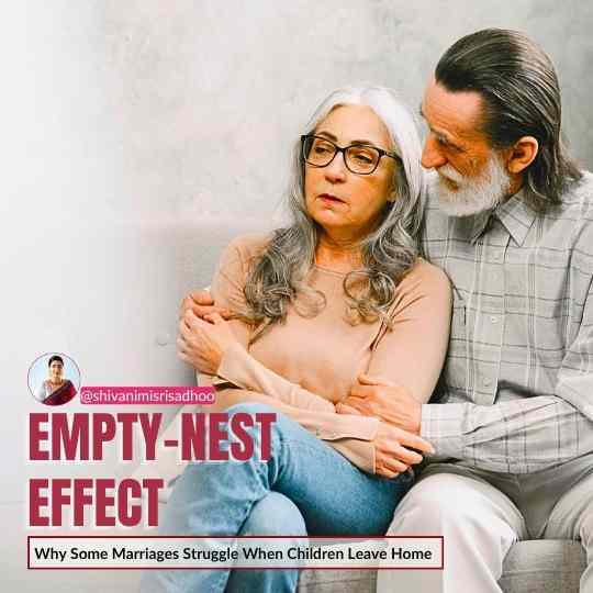 The Empty Nest Effects Shares Couples Therapist Shivani Sadhoo