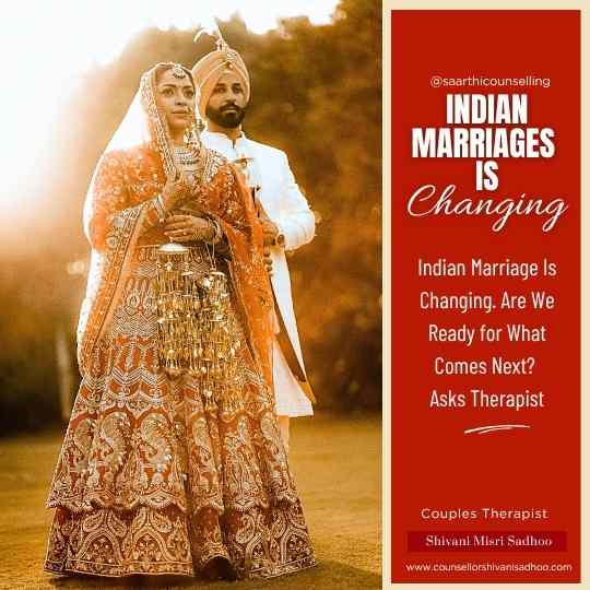 Indian Marriage Is Changing. Are We Ready for What Comes Next? Asks Therapist