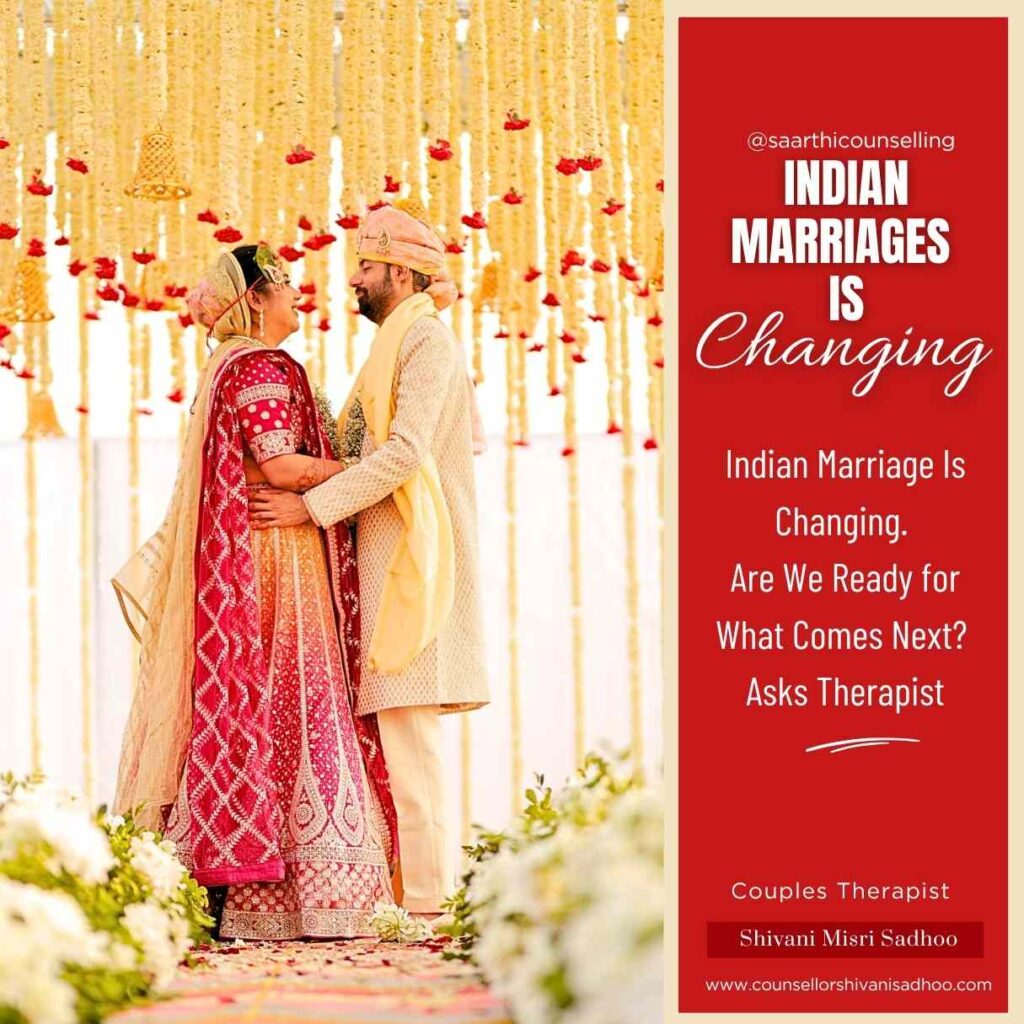 changing Indian marriages shares marital counsellor Shivani Misri Sadhoo