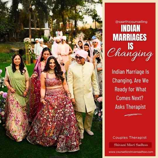 changing Indian marriages shares marital counsellor Shivani Misri Sadhoo