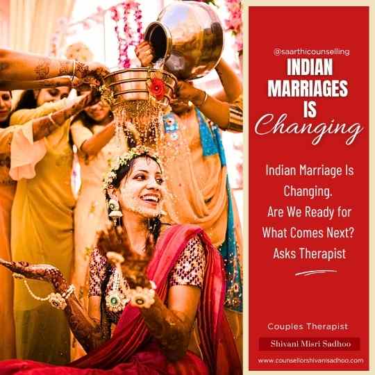 changing Indian marriages shares marital counsellor Shivani Misri Sadhoo